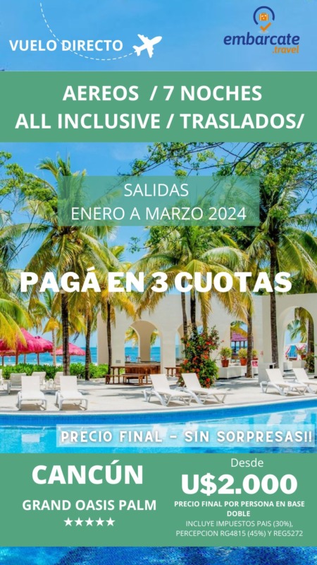 Canc N 7 Noches Enero A Marzo 2024 Embarcate Elige Tu Pr Ximo   CANCUN ENERO 2024 7 N GRAND OASIS PALM 1 